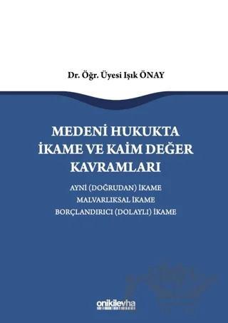 Medeni Hukukta İkame ve Kaim Değer Kavramları – Işık Önay – On İki Levha Yayınları kitap kapağı