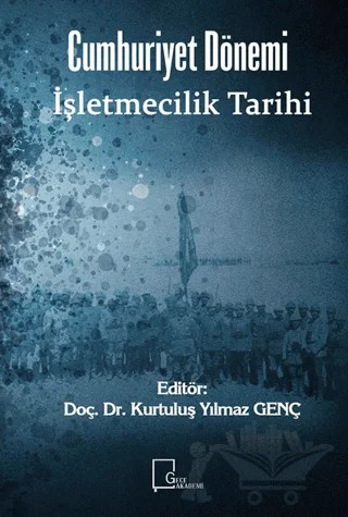 Cumhuriyet Dönemi İşletmecilik Tarihi – Kolektif – Gece Akademi kitap kapağı
