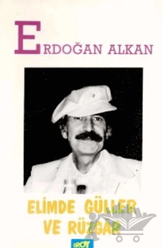 Elimde Güller ve Rüzgar – Erdoğan Alkan – Broy Yayınları kitap kapağı