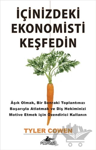İçinizdeki Ekonomisti Keşfedin – Tyler Cowen – Pegasus Yayınları kitap kapağı