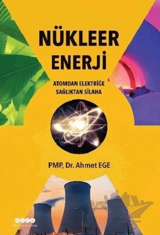 Nükleer Enerji - Atomdan Elektriğe Sağlıktan Silaha – Ahmet Ege – Hece Yayınları kitap kapağı