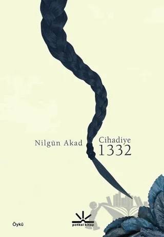 Cihadiye 1332 – Nilgün Akad – Potkal Kitap Yayınları kitap kapağı
