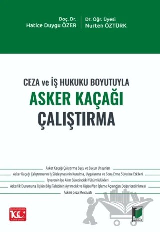 Ceza ve İş Hukuku Boyutuyla Asker Kaçağı Çalıştırma – Hatice Duygu Özer, Nurten Öztürk – Adalet Yayınevi kitap kapağı