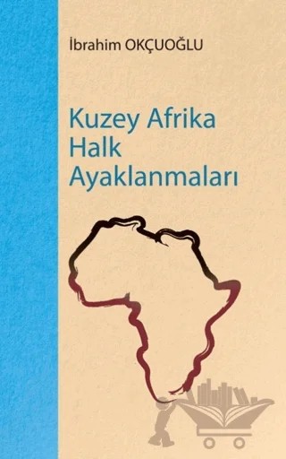 Kuzey Afrika Halk Ayaklanmaları – İbrahim Okçuoğlu – Töz Yayınları kitap kapağı