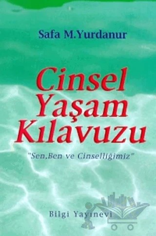 Cinsel Yaşam Kılavuzu – Safa M. Yurdanur – Bilgi Yayınevi kitap kapağı