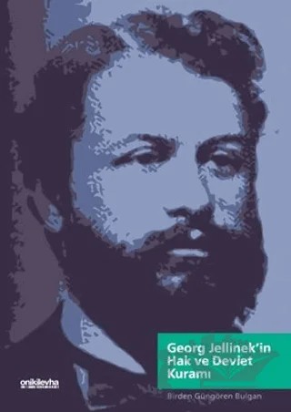 Georg Jellinek'in Hak ve Devlet Kuramı – Birden Güngören Bulgan – On İki Levha Yayınları kitap kapağı