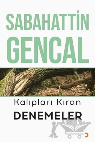 Kalıpları Kıran Denemeler – Sabahattin Gencal – Cinius Yayınları kitap kapağı