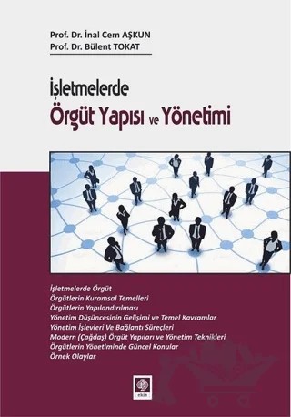 İşletmelerde Örgüt Yapısı ve Yönetimi – Bülent Tokat, İnal Cem Aşkun – Ekin Basım Yayın kitap kapağı