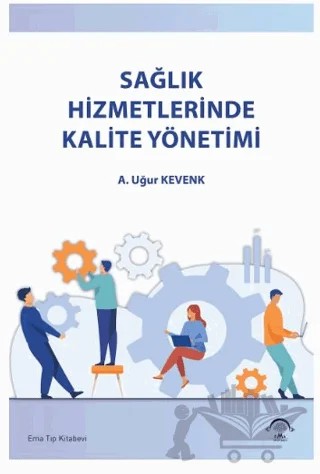 Sağlık Hizmetlerinde Kalite Yönetimi – Kolektif – EMA Tıp Kitabevi kitap kapağı