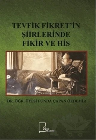 Tevfik Fikret’in Şiirlerinde Fikir ve His – Funda Çapan Özdemir – Gece Akademi kitap kapağı