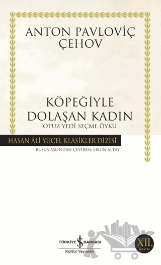 Köpeğiyle Dolaşan Kadın – Anton Pavloviç Çehov – İş Bankası Kültür Yayınları kitap kapağı
