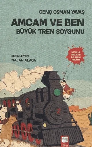 Amcam ve Ben 3 - Büyük Tren Soygunu – Genç Osman Yavaş – Final Kültür Sanat Yayınları kitap kapağı
