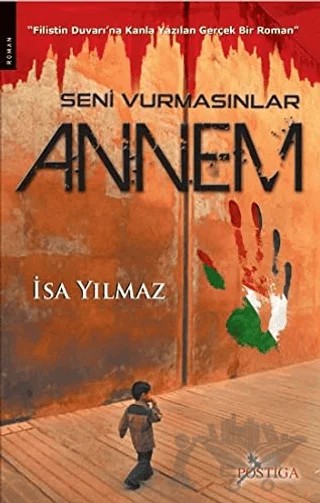 Seni Vurmasınlar Annem – İsa Yılmaz – Postiga Yayınları kitap kapağı
