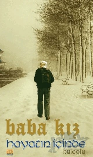 Baba Kız - Hayatın İçinde – Kuloğlu Ömer – Tunç Yayıncılık kitap kapağı