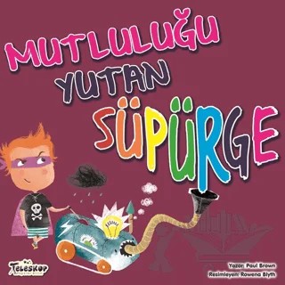 Mutluluğu Yutan Süpürge – Paul Brown – Teleskop Popüler Bilim kitap kapağı