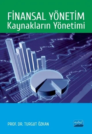Finansal Yönetim: KAYNAKLARIN YÖNETİMİ – Turgut Özkan – Nobel Akademik Yayıncılık kitap kapağı