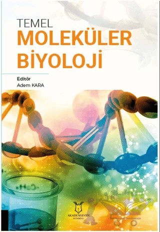 Temel Moleküler Biyoloji – Adem Kara – Akademisyen Kitabevi kitap kapağı