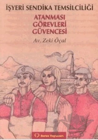 İşyeri Sendika Temsilciliği Atanması / Görevleri / Güvencesi – Zeki Öçal – Sorun Yayınları kitap kapağı