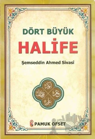 Dört Büyük Halife (Evliya-021) – Ahmed Sivasi – Pamuk Yayıncılık kitap kapağı