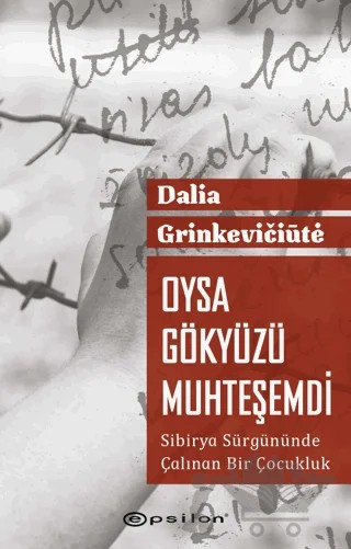 Oysa Gökyüzü Muhteşemdi – Dalia Grinkeviciute – Epsilon Yayınevi kitap kapağı