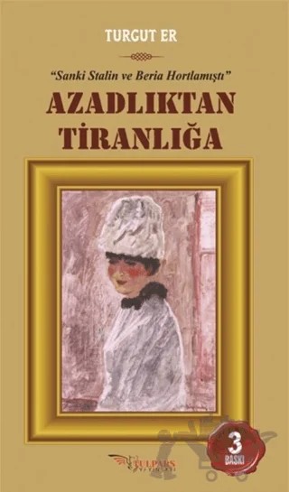 Azadlıktan Tiranlığa – Turgut Er – Tulpars Yayınevi kitap kapağı