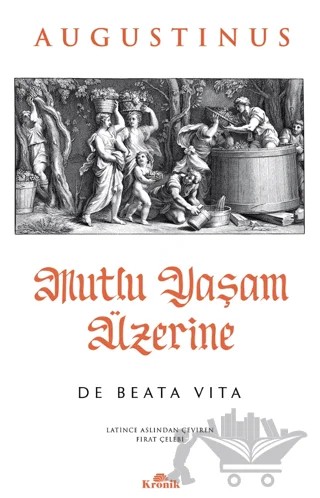 Mutlu Yaşam Üzerine – Augustinus – Kronik Kitap kitap kapağı
