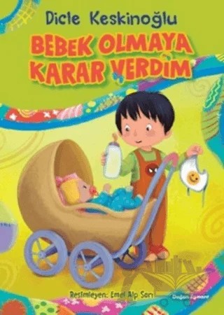 Bebek Olmaya Karar Verdim – Dicle Keskinoğlu – Doğan Egmont Yayıncılık kitap kapağı