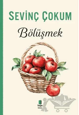Bölüşmek – Sevinç Çokum – Kapı Yayınları kitap kapağı