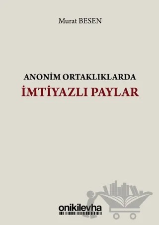 Anonim Ortaklıklarda İmtiyazlı Paylar – Murat Besen – On İki Levha Yayınları kitap kapağı