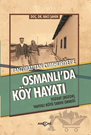 Osmanlı'da Köy Hayatı – Naci Şahin – Akçağ Yayınları kitap kapağı