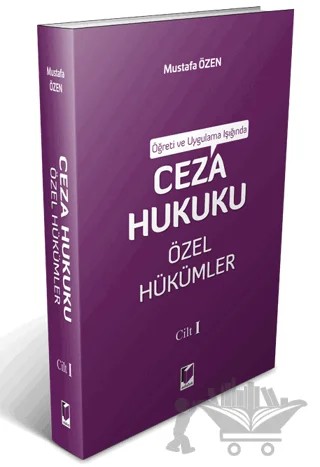 Öğreti ve Uygulama Işığında Ceza Hukuku Özel Hükümler Cilt 1 – Mustafa Özen – Adalet Yayınevi kitap kapağı