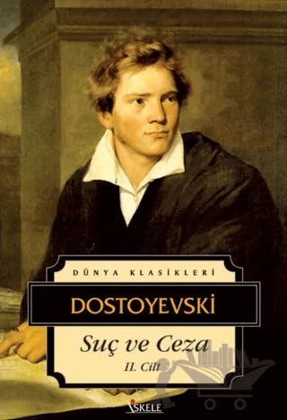 Suç ve Ceza 2. Cilt – Fyodor Mihayloviç Dostoyevski – İskele Yayıncılık kitap kapağı