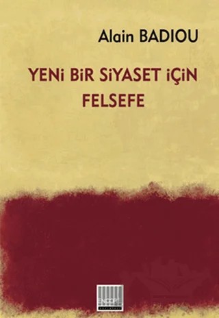 Yeni Bir Siyaset İçin Felsefe – Alain Badiou – Encore Yayınları kitap kapağı
