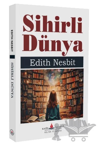 Sihirli Dünya – Edith Nesbit – Katip Yayınları kitap kapağı