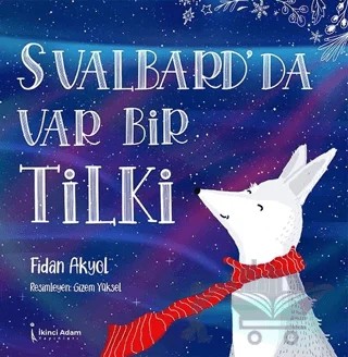 Svalbard'da Var Bir Tilki – Fidan Akyol – İkinci Adam Yayınları kitap kapağı