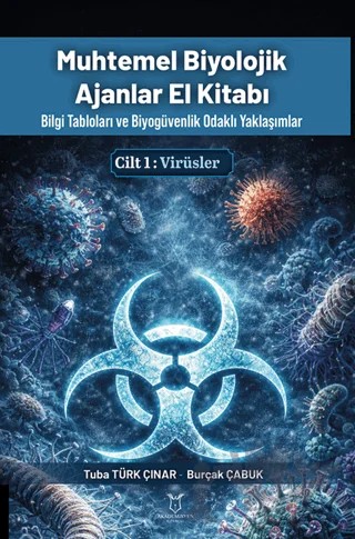 Muhtemel Biyolojik Ajanlar El Kitabı 1. Cilt - Virüsler – Tuba Türk Çınar, Burçak Çabuk – Akademisyen Kitabevi kitap kapağı