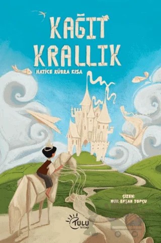 Kağıt Krallık – Hatice Kübra Kısa – Tulu Kitap kitap kapağı
