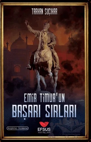 Emir Timur'un Başarı Sırları – Tarkan Suçıkar – Efsus Yayınları kitap kapağı