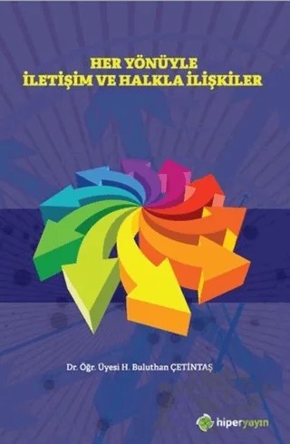 Her Yönüyle İletişim ve Halkla İlişkiler – H. Buluthan Çetintaş – Hiperlink Yayınları kitap kapağı