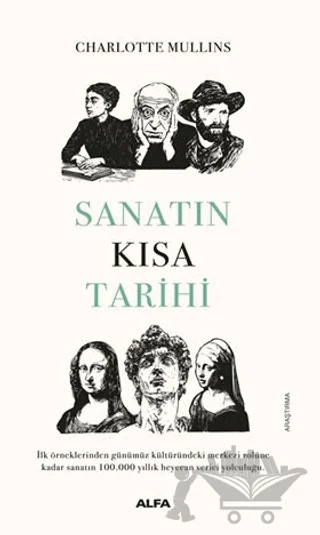 Sanatın Kısa Tarihi – Charlotte Mullins – Alfa Yayınları kitap kapağı