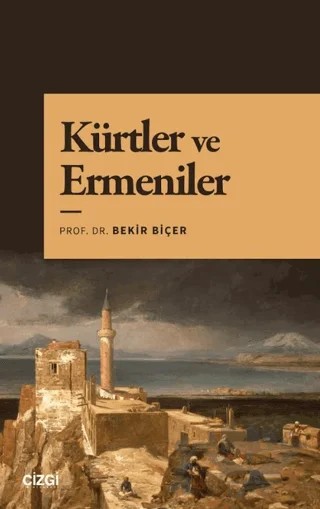 Kürtler ve Ermeniler – Bekir Biçer – Çizgi Kitabevi Yayınları kitap kapağı