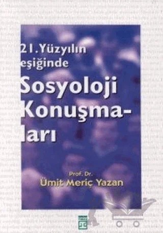 Sosyoloji Konuşmaları 21. Yüzyılın Eşiğinde – Ümit Meriç Yazan – Timaş Yayınları kitap kapağı
