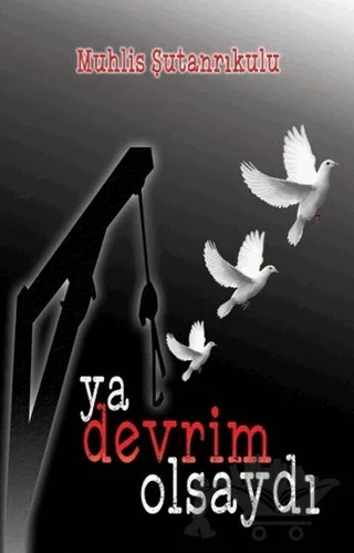Ya Devrim Olsaydı – Muhlis Şutanrıkulu – Tunç Yayıncılık kitap kapağı
