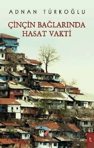 Çinçin Bağlarında Hasat Vakti – Adnan Türkoğlu – Klaros Yayınları kitap kapağı