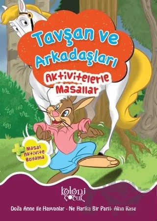Tavşan ve Arkadaşları - Aktivitelerle Masallar – Kolektif – Koloni Çocuk kitap kapağı