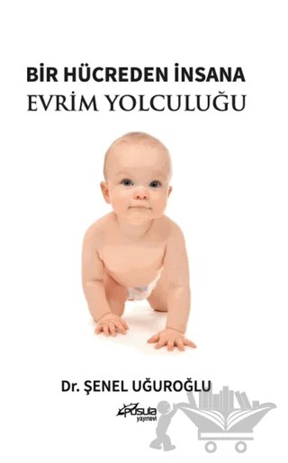 Bir Hücreden İnsana Evrim Yolculuğu – Şenel Uğuroğlu – Pusula (Kişisel) Yayıncılık kitap kapağı
