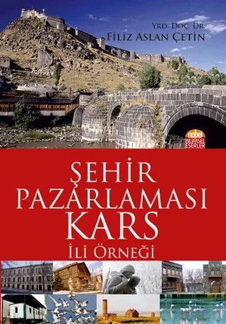 ŞEHİR PAZARLAMASI: Kars İli Örneği – Filiz Aslan Çetin – Nobel Bilimsel Eserler kitap kapağı