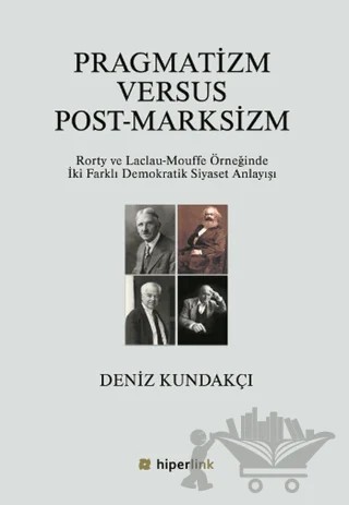 Pragmatizm Versus Post - Marksizm – Deniz Kundakçı – Hiperlink Yayınları kitap kapağı
