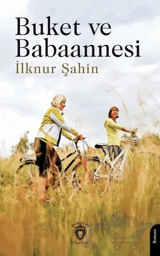 Buket ve Babaannesi – İlknur Şahin – Dorlion Yayınları kitap kapağı
