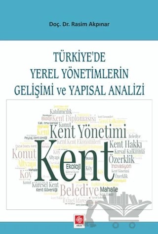 Türkiye'de Yerel Yönetimlerin Gelişimi ve Yapısal Analizi – Rasim Akpınar – Ekin Basım Yayın kitap kapağı